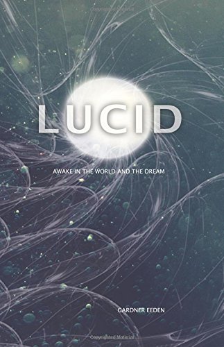 Lucid  Awake in the World and the Dream [Paperback]