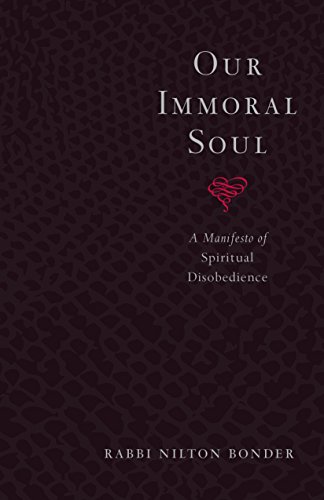 Our Immoral Soul A Manifesto of Spiritual Disobedience [Paperback]