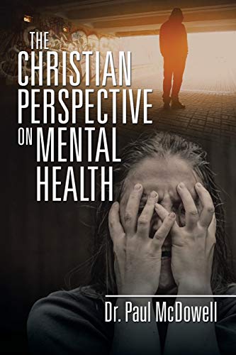 The Christian Perspective On Mental Health [Paperback]