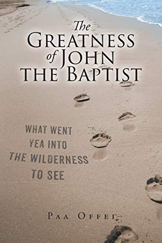 The Greatness Of John The Baptist [Paperback]