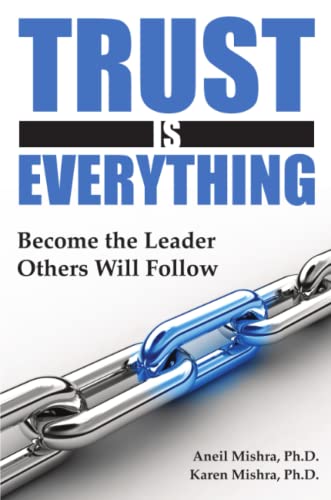 Trust Is Everything Become The Leader Others Will Follow [Paperback]