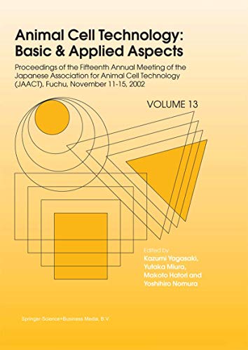 Animal Cell Technology Basic &amp Applied Aspects Proceedings of the Fifteent [Hardcover]