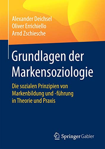 Grundlagen der Markensoziologie Die sozialen Prinzipien von Markenbildung und - [Hardcover]
