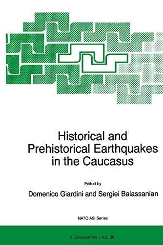 Historical and Prehistorical Earthquakes in the Caucasus Proceedings of the NAT [Paperback]