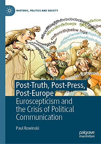Post-Truth, Post-Press, Post-Europe Euroscepticism and the Crisis of Political  [Hardcover]