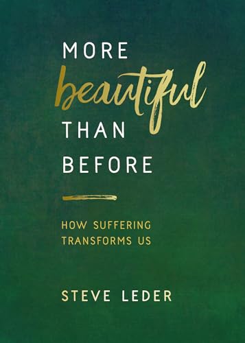 More Beautiful Than Before How Suffering Transforms Us [Paperback]