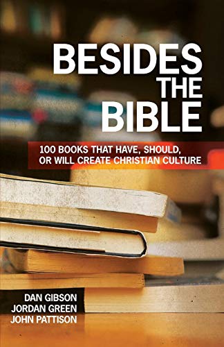 Besides the Bible 100 Books That Have, Should, or Will Create Christian Culture [Paperback]
