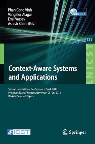 Context-Aware Systems and Applications Second International Conference, ICCASA  [Paperback]