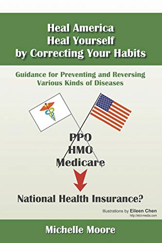 Heal America, Heal Yourself By Correcting Your Habits Guidance For Preventing A [Paperback]