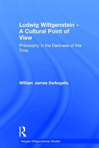 Ludwig Wittgenstein - A Cultural Point of View Philosophy in the Darkness of th [Hardcover]