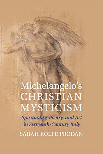 Michelangelo's Christian Mysticism Spirituality, Poetry and Art in Sixteenth-Ce [Paperback]