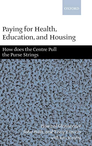 Paying for Health, Education, and Housing How Does the Centre Pull the Purse St [Hardcover]