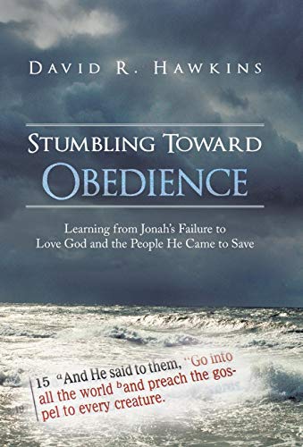 Stumbling Toward Obedience Learning From Jonah's Failure To Love God And The Pe [Hardcover]