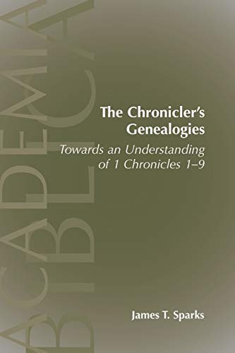 The Chronicler's Genealogies Towards An Understanding Of 1 Chronicles 1-9 (acad [Paperback]
