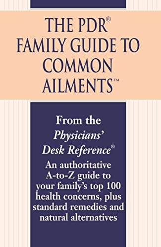 The PDR Family Guide to Common Ailments An Authoritative A-to-Z Guide to Your F [Paperback]