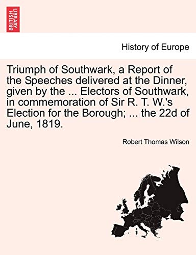 Triumph of Southwark, a Report of the Speeches Delivered at the Dinner, Given by [Paperback]