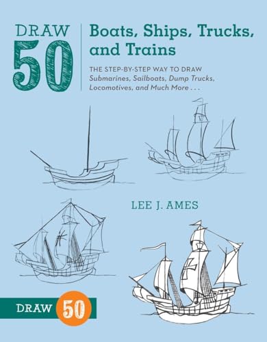 Draw 50 Boats, Ships, Trucks, and Trains The Step-by-Step Way to Draw Submarine [Paperback]