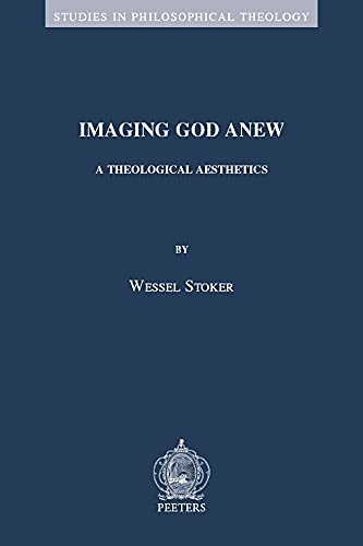 Imaging God Anew A Theological Aesthetics [Paperback]
