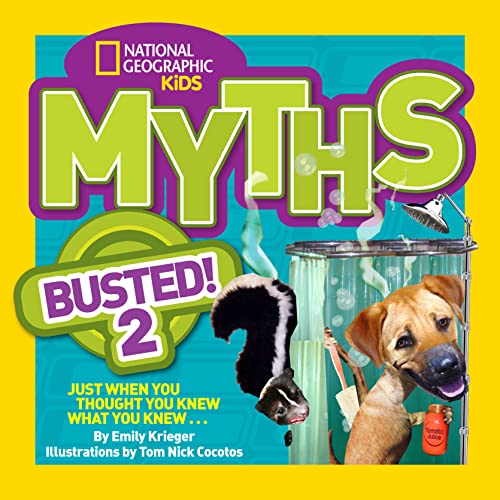 National Geographic Kids Myths Busted 2 Just When You Thought You Knew What Yo [Paperback]