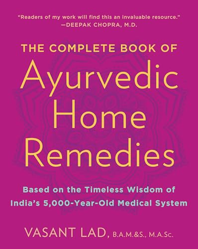 The Complete Book of Ayurvedic Home Remedies Based on the Timeless Wisdom of In [Paperback]