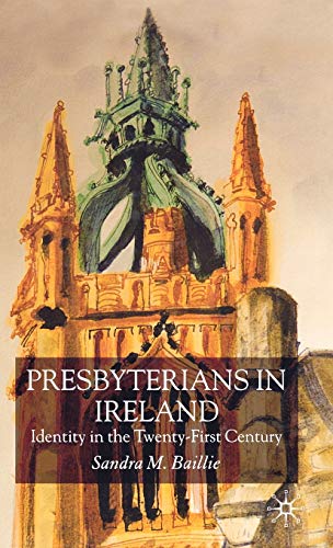 Presbyterians in Ireland Identity in the Twenty-First Century [Hardcover]