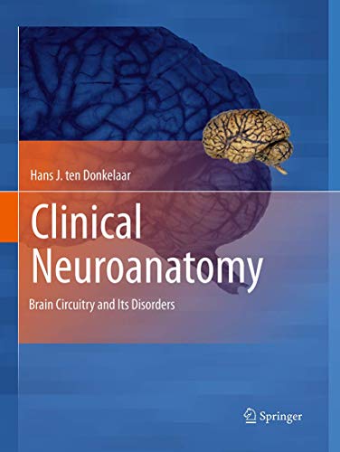 Clinical Neuroanatomy Brain Circuitry and Its Disorders [Paperback]