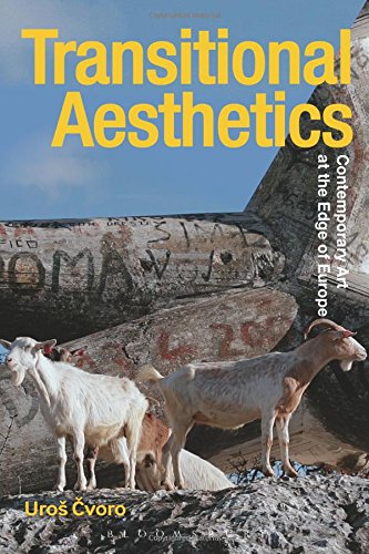 Transitional Aesthetics Contemporary Art at the Edge of Europe [Hardcover]