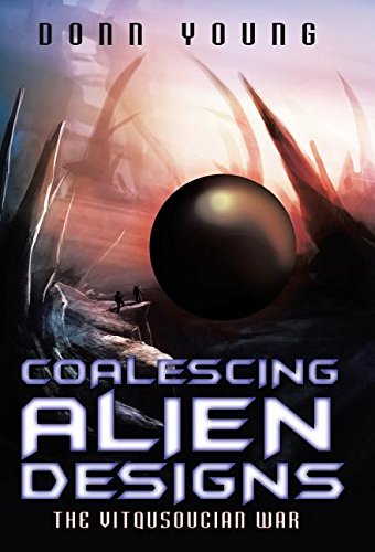 Coalescing Alien Designs The Vitqusoucian War [Hardcover]