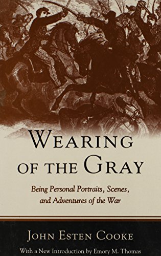 Wearing Of The Gray Being Personal Portraits, Scenes And Adventures Of The War [Paperback]