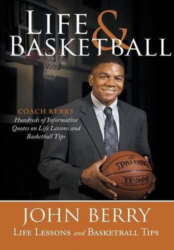 Life And Basketball Life Lessons And Basketball Tips [Hardcover]