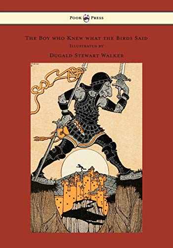 Boy Who Knew What the Birds Said - Illustrated by Dugald Stewart Walker [Paperback]