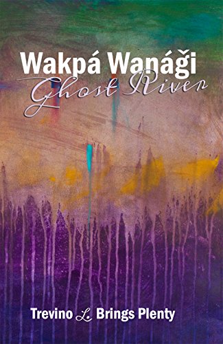 Wakpa Wanagi Ghost River [Paperback]