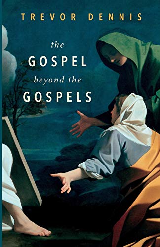 Gospel Beyond the Gospels [Paperback]