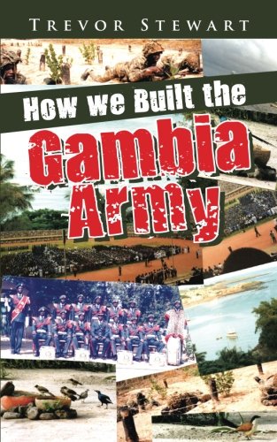 How We Built The Gambia Army [Paperback]
