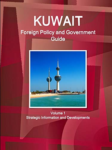Kuwait Foreign Policy and Government Guide [Paperback]