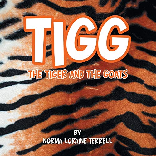 Tigg  The Tiger and the Goats [Paperback]