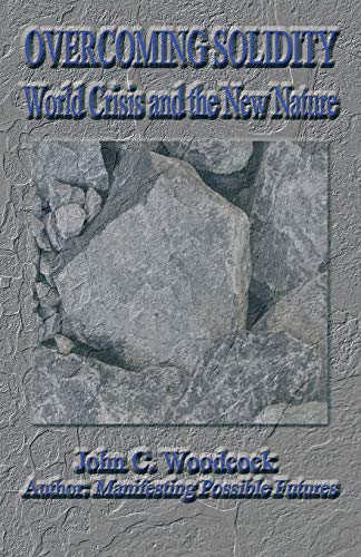 Overcoming Solidity  World Crisis and the New Nature [Paperback]