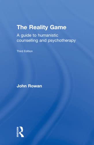 The Reality Game A Guide to Humanistic Counselling and Psychotherapy [Hardcover]