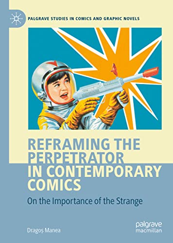 Reframing the Perpetrator in Contemporary Comics On the Importance of the Stran [Hardcover]