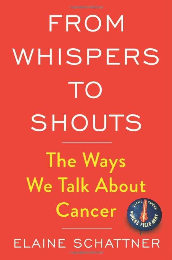 From Whispers to Shouts The Ways We Talk About Cancer [Hardcover]