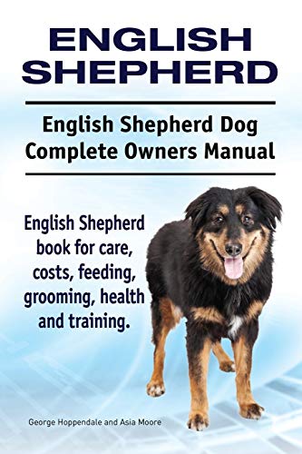 English Shepherd. English Shepherd Dog Complete Owners Manual. English Shepherd  [Paperback]