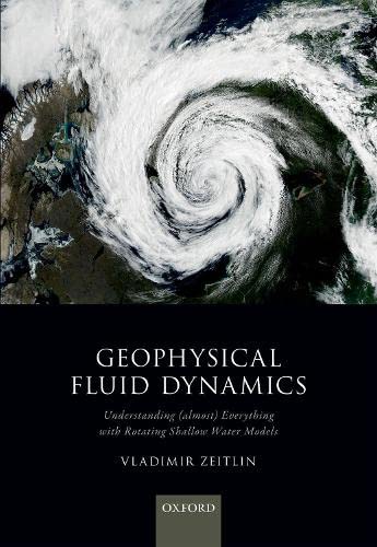 Geophysical Fluid Dynamics Understanding (almost) everything with rotating shal [Hardcover]