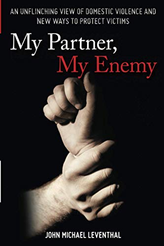 My Partner, My Enemy An Unflinching View of Domestic Violence and New Ways to P [Paperback]