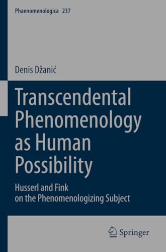 Transcendental Phenomenology as Human Possibility Husserl and Fink on the Pheno [Paperback]
