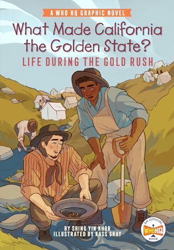 What Made California the Golden State Life During the Gold Rush A Who HQ Grap [Paperback]