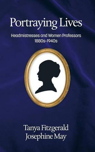 Portraying Lives Headmistresses And Women Professors 1880s-1940s(hc) [Hardcover]