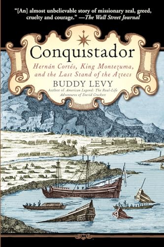 Conquistador Hernan Cortes, King Montezuma, and the Last Stand of the Aztecs [Paperback]