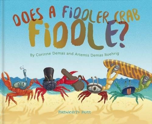 Does A Fiddler Crab Fiddle [Hardcover]