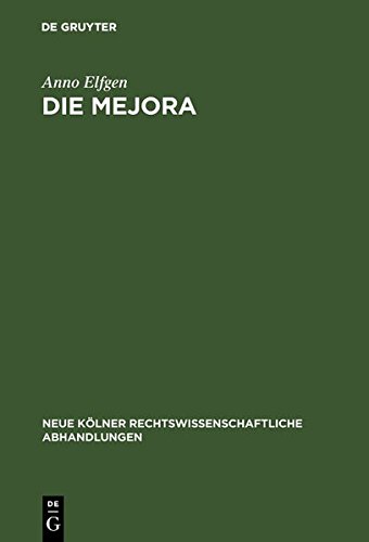 Die Mejora  Geschichte und Dogmatik im spanischen und sdamerikanischen Recht [Hardcover]