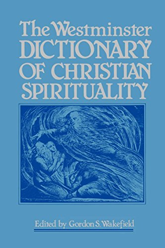 The Westminster Dictionary Of Christian Spirituality [Paperback]
